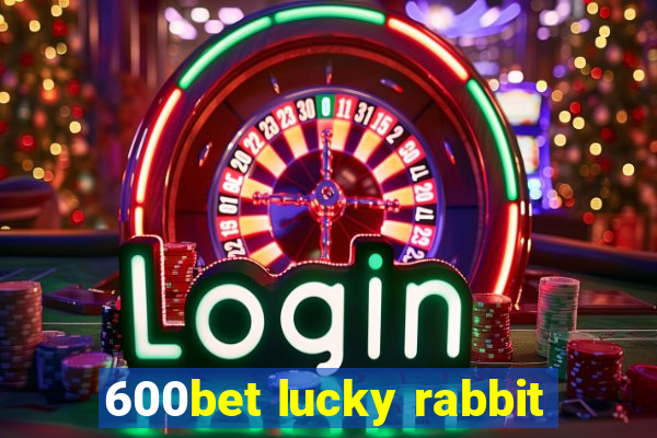600bet lucky rabbit